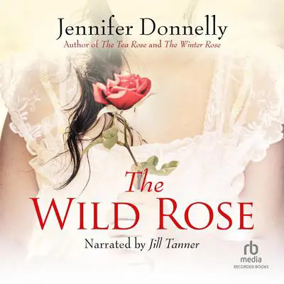 The Wild Rose Audibook, by Jennifer Donnelly