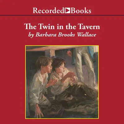 The Twin in the Tavern Audibook, by Barbara Brooks Wallace
