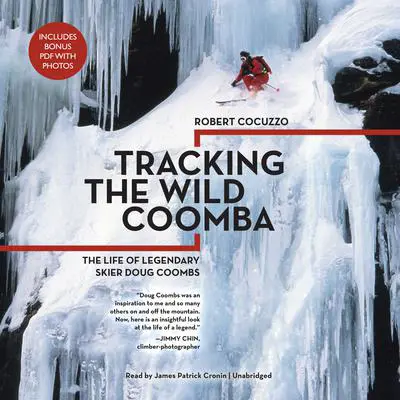 Tracking the Wild Coomba: The Life of Legendary Skier Doug Coombs Audibook, by Robert Cocuzzo