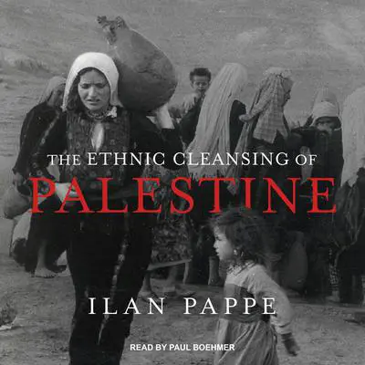The Ethnic Cleansing of Palestine Audibook, by Ilan Pappe