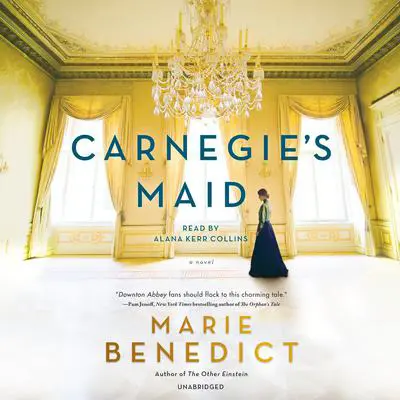Carnegie's Maid: A Novel Audibook, by Marie Benedict