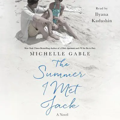 The Summer I Met Jack: A Novel Audibook, by Michelle Gable