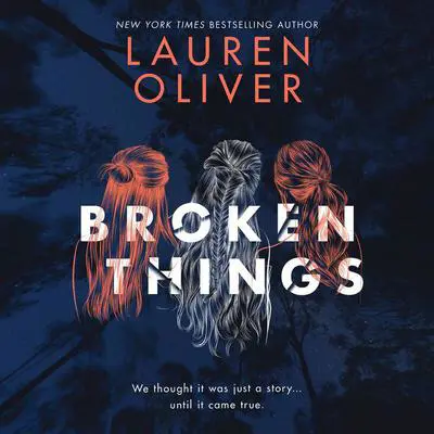 Broken Things Audibook, by Lauren Oliver