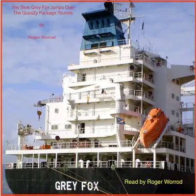 The Slow 'Grey Fox' Jumps Over The QueaZy Package Tourists. Book One.: Book One Audibook, by Roger Worrod