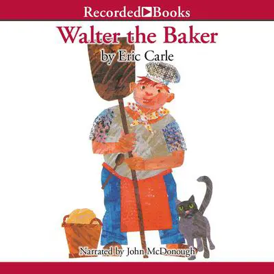 Walter the Baker Audibook, by Eric Carle