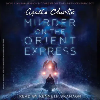 Murder on the Orient Express [Movie Tie-in]: A Hercule Poirot Mystery: The Official Authorized Edition Audibook, by Agatha Christie