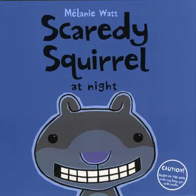 Scaredy Squirrel at Night Audibook, by Mélanie Watt
