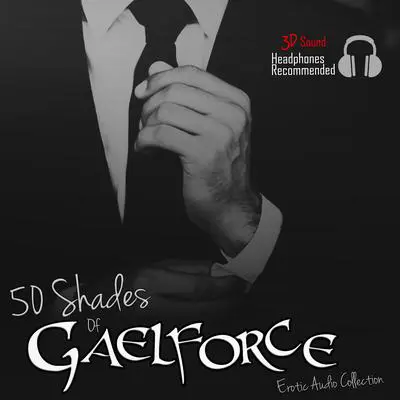 50 Shades of Gaelforce Audibook, by Gael Force