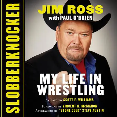 Slobberknocker: My Life in Wrestling Audibook, by Jim Ross