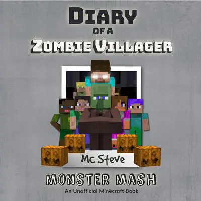 Diary of a Minecraft Zombie Villager Book 5: Monster Mash (An Unofficial Minecraft Diary Book) Audibook, by MC Steve