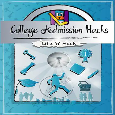 College Admission Hacks Audibook, by Life 'n’ Hack