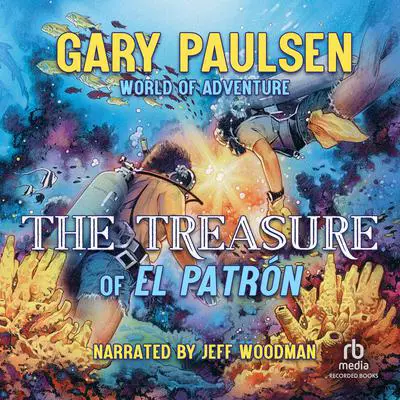 The Treasure of El Patron Audibook, by Gary Paulsen