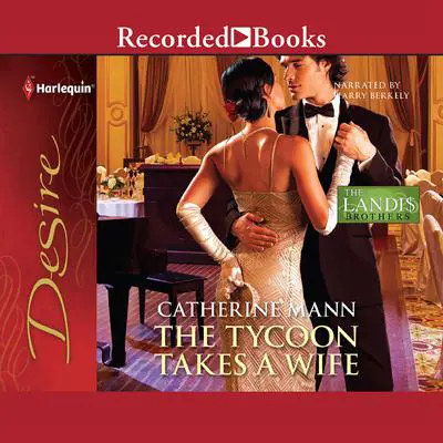 The Tycoon Takes a Wife Audibook, by Catherine Mann