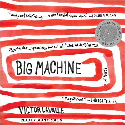 Big Machine: A Novel Audibook, by Victor LaValle
