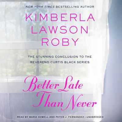 Better Late Than Never Audibook, by Kimberla Lawson Roby