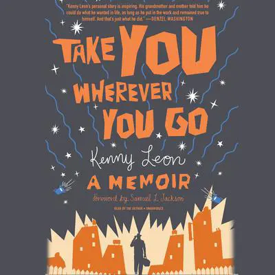 Take You Wherever You Go Audibook, by Kenny Leon
