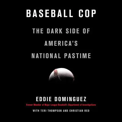Baseball Cop Audibook, by Eddie Dominguez