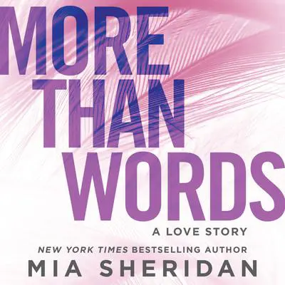 More Than Words: A Love Story Audibook, by Mia Sheridan