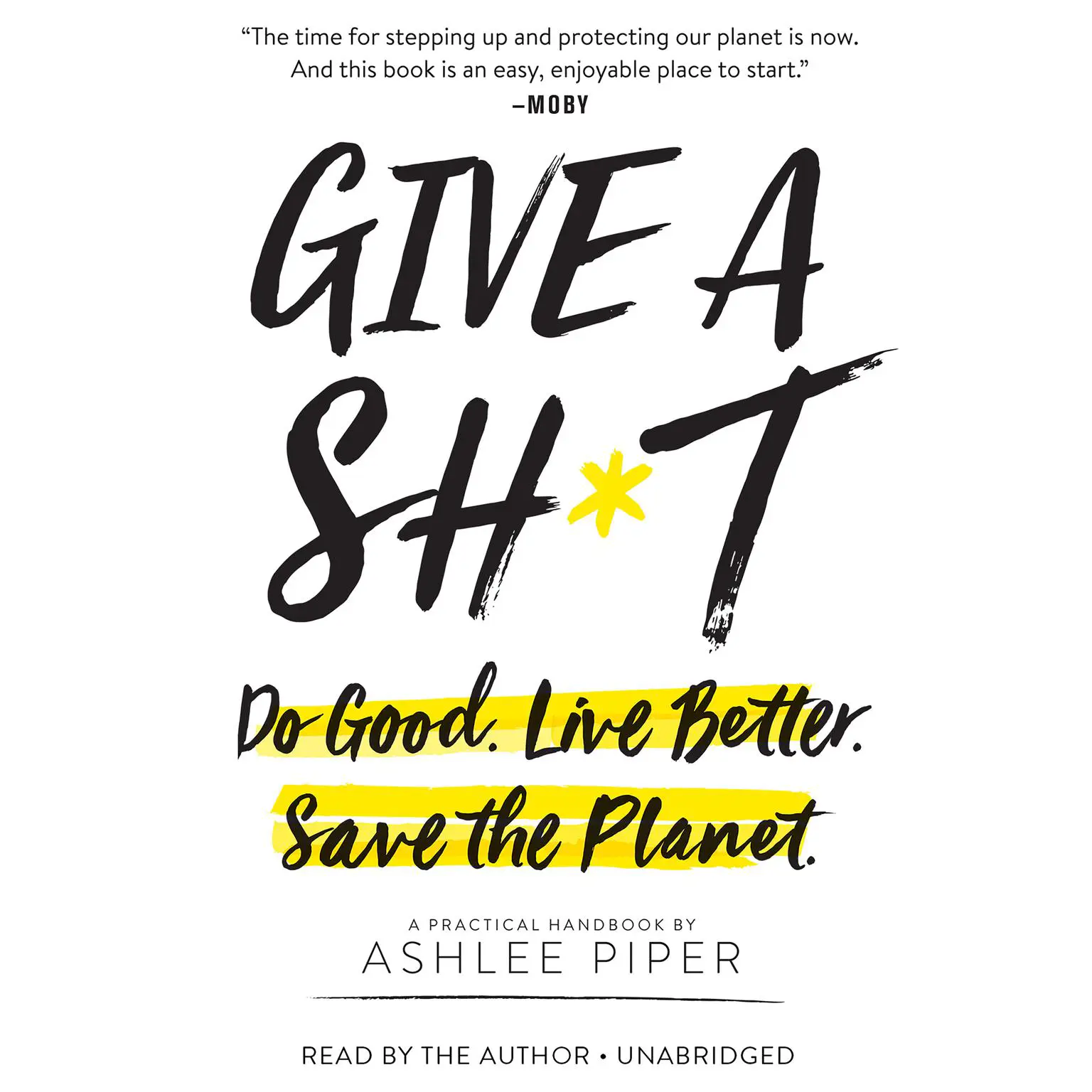 Give a Sh*t: Do Good. Live Better. Save the Planet. Audiobook, by Ashlee Piper