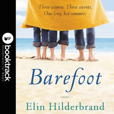 Barefoot: Booktrack Edition Audibook, by Elin Hilderbrand