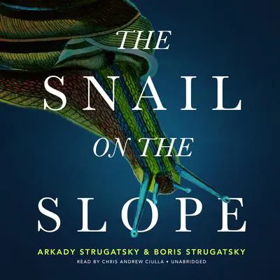 The Snail on the Slope Audibook, by Arkady Strugatsky