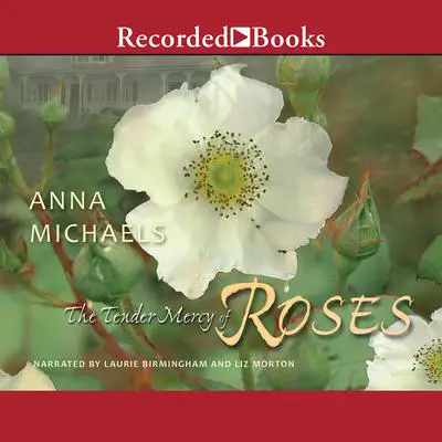 The Tender Mercy of Roses Audibook, by Anna Michaels