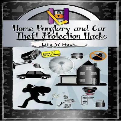 Home Burglary and Car Theft Protection Hacks Audibook, by Life 'n’ Hack