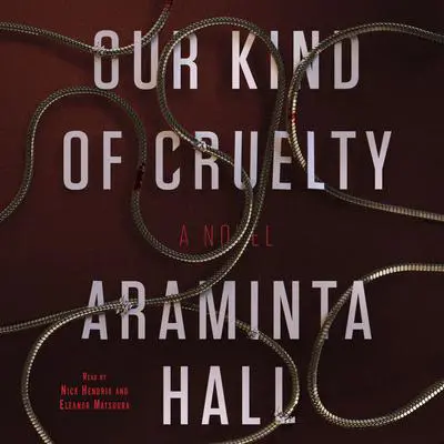 Our Kind of Cruelty: A Novel Audibook, by Araminta Hall