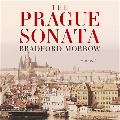 The Prague Sonata Audibook, by Bradford Morrow