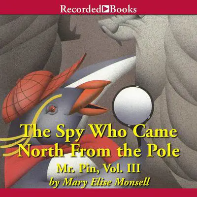 The Spy Who Came North from the Pole Audibook, by Mary Elise Monsell
