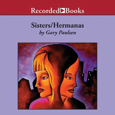 Sisters/Hermanas Audibook, by Gary Paulsen
