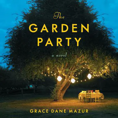 The Garden Party: A Novel Audibook, by Grace Dane Mazur
