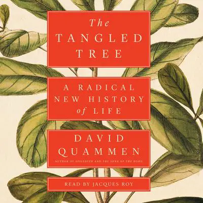 The Tangled Tree: A Radical New History of Life Audibook, by David Quammen