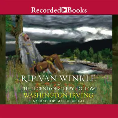 Rip Van Winkle and the Legend of Sleepy Hollow Audibook, by Washington Irving