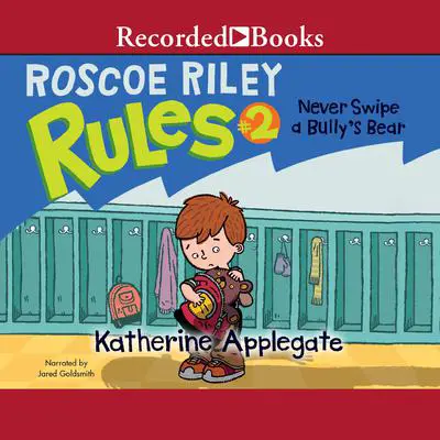 Never Swipe a Bully's Bear Audibook, by K. A. Applegate