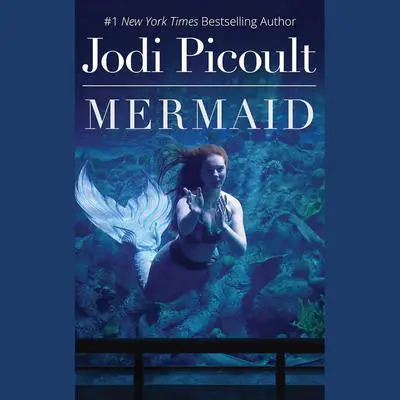 Mermaid Audibook, by Jodi Picoult