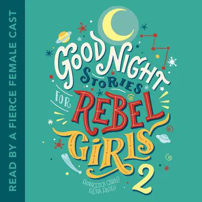 Good Night Stories for Rebel Girls 2 Audibook, by Elena Favilli