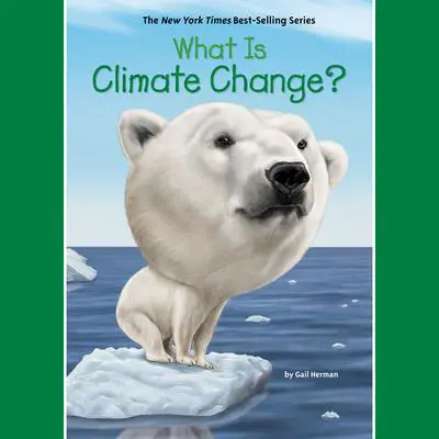 What is Climate Change? Audibook, by Gail Herman
