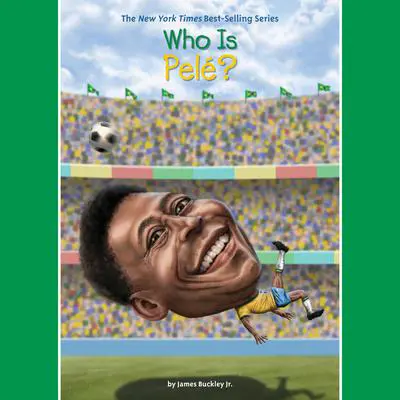 Who Is Pele? Audibook, by James Buckley