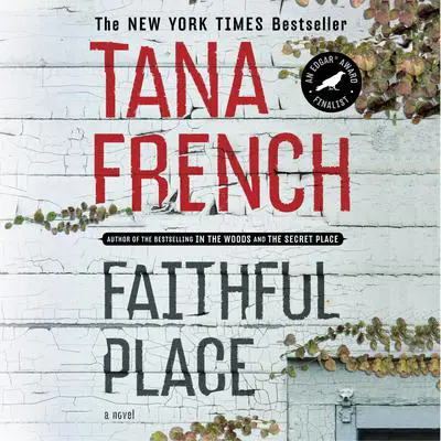 Faithful Place: A Novel Audibook, by Tana French