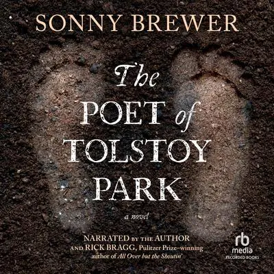 The Poet of Tolstoy Park: A Novel Audibook, by Sonny Brewer