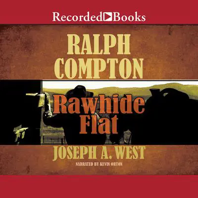 Ralph Compton Rawhide Flat Audibook, by Joseph A. West
