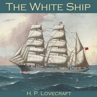 The White Ship Audibook, by H. P. Lovecraft