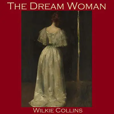 The Dream Woman Audibook, by Wilkie Collins