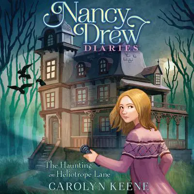 The Haunting on Heliotrope Lane Audibook, by Carolyn Keene