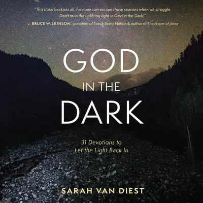 God in the Dark: 31 Devotions to Let the Light Back In Audibook, by Sarah Van Diest