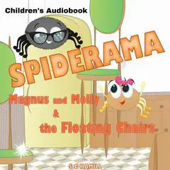 Spiderama: Magnus and Molly and the Floating Chairs Audibook, by S. C. Hamill