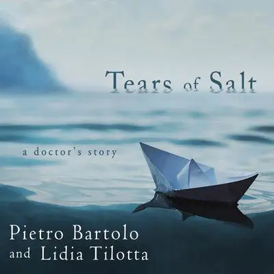 Tears of Salt: A Doctor's Story Audibook, by Lidia Tilotta