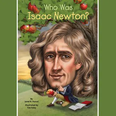 Who Was Isaac Newton? Audibook, by Janet B. Pascal