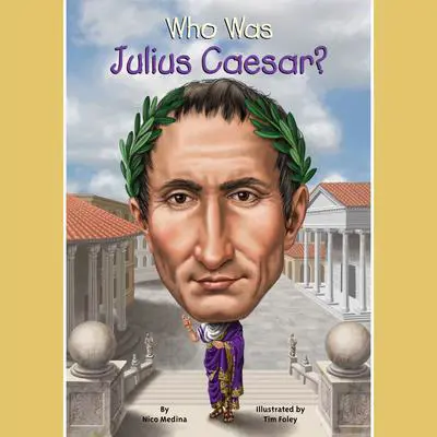 Who Was Julius Caesar? Audibook, by Nico Medina